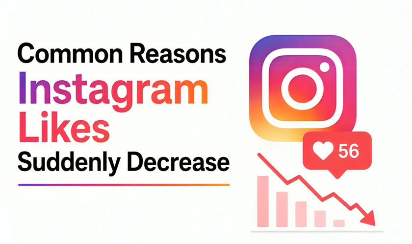 Common Reasons Instagram Likes Suddenly Decrease