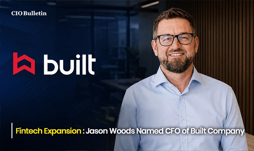 Jason Woods Named CFO of Built Amid Fintech Expansion