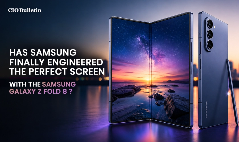 Has Samsung Finally Engineered the Perfect Screen with the Samsung Galaxy Z Fold 8?