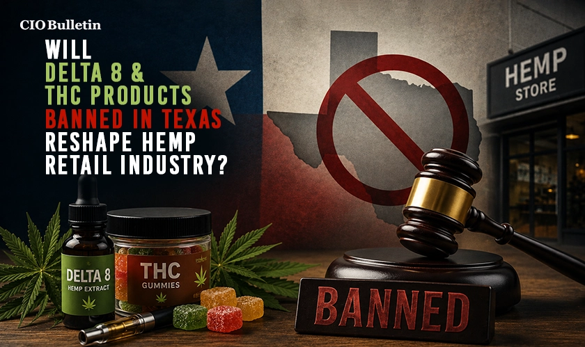 Delta 8 & THC products banned in Texas