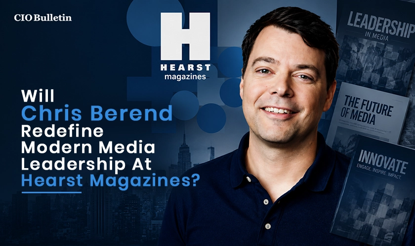 Hearst Magazines Appoints Chris Berend as CXO