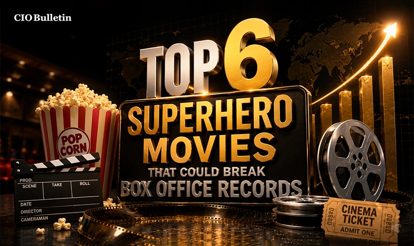 Top 6 Superhero Movies Anticipated