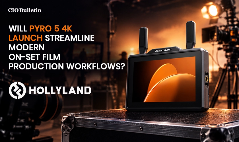 Hollyland Pyro 5 4K Wireless Monitor Launch