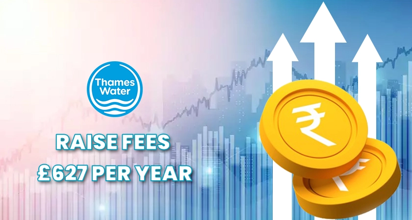  Thames Water raise fees to £627 per year 