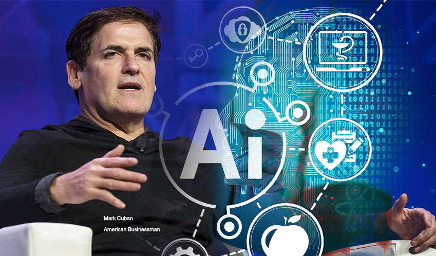artificial intelligence is going to change everything, Mark Cuban