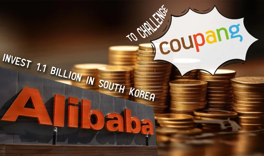 Alibaba invest 1.1 billion South Korea challenge Coupang