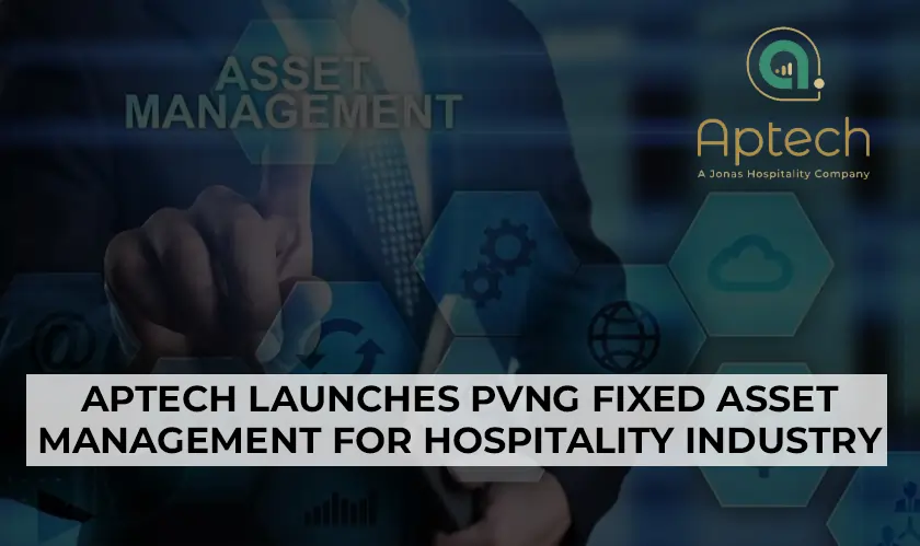 Aptech, PVNG, Fixed Asset Management, Hospitality Industry