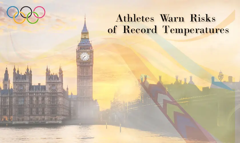 Athletes Warn Risks of Record Temperatures