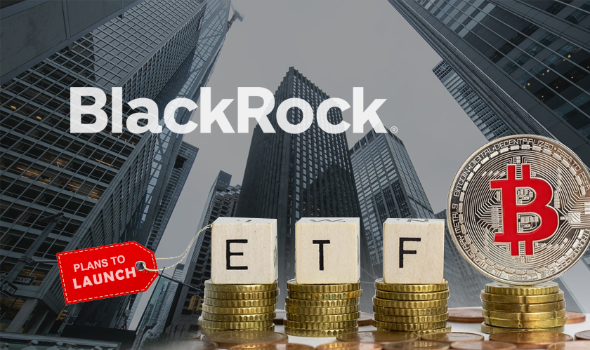 BlackRock announces plans to launch a bitcoin ETF