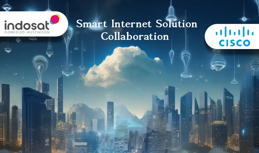 Indosat Smart Internet, business connectivity Indonesia, Cisco partnership, enterprise productivity, digital transformation