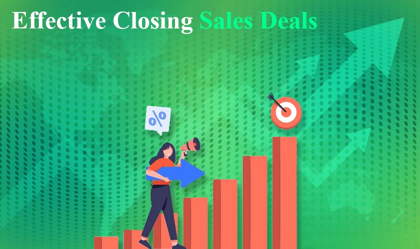 Effective Closing Techniques for Closing Sales Deals