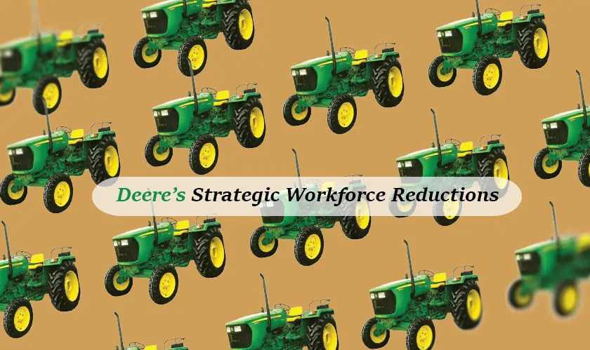 Deere’s Strategic Workforce Reductions