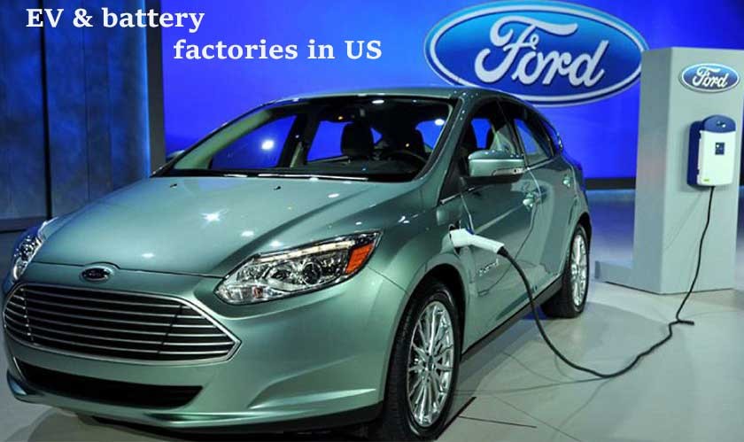 Ford has big plans for EV and battery factories in US