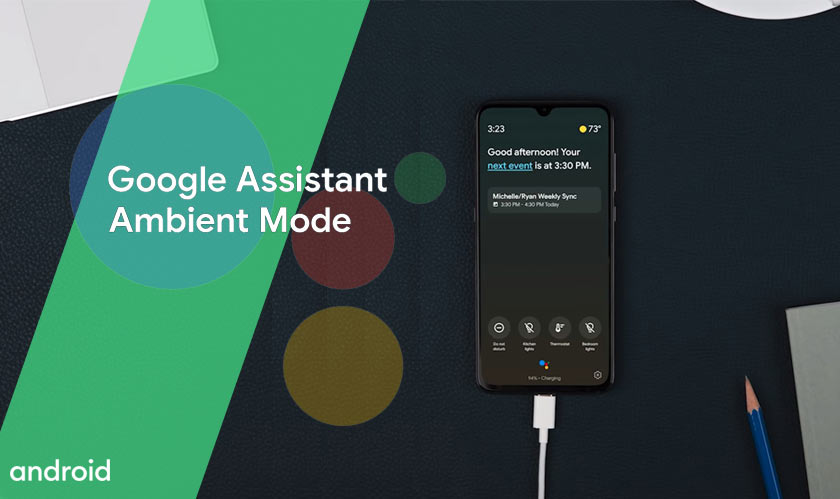 Google Assistant ambient mode is here