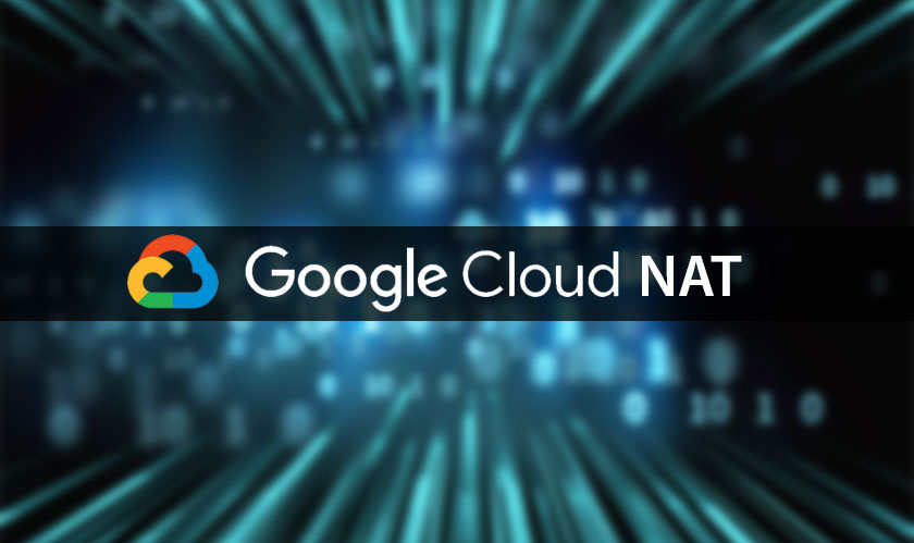 Google announces Cloud NAT to help simplify enterprise networking