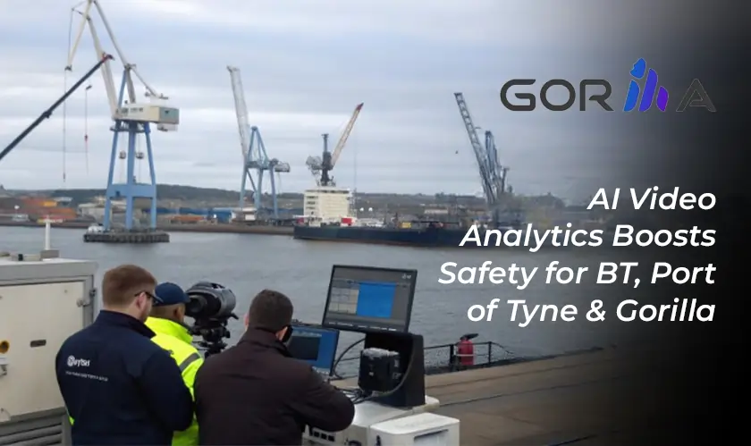 Gorilla Technology, BT, Port of Tyne, Enhance Safety