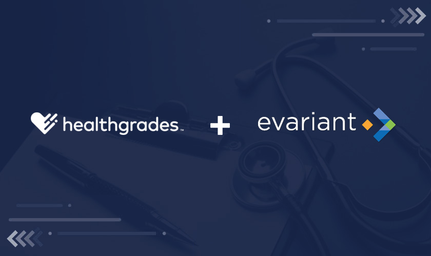 Healthgrades has acquired Evariant