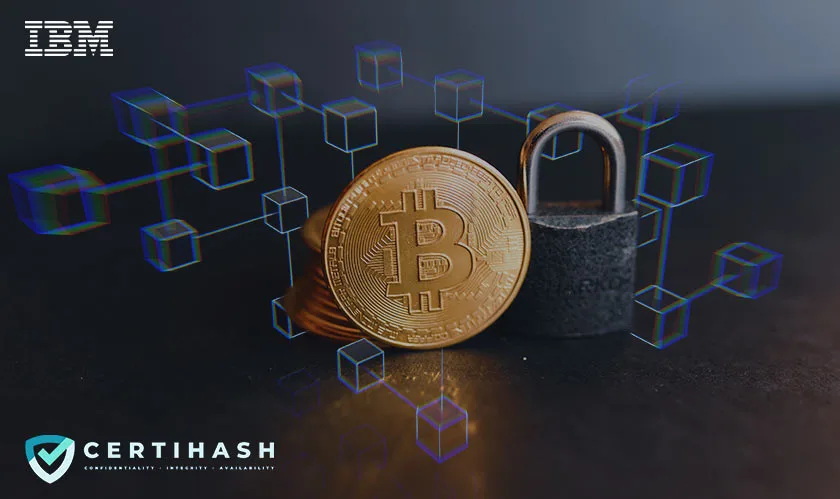 IBM and Certihash to develop new blockchain security tools to reduce cost and impacts of cyberattacks