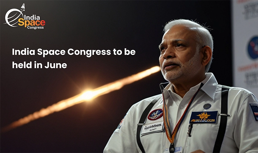 India Space Congress to be held in June