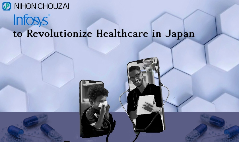 Infosys and Nihon Chouzai to Revolutionize Healthcare