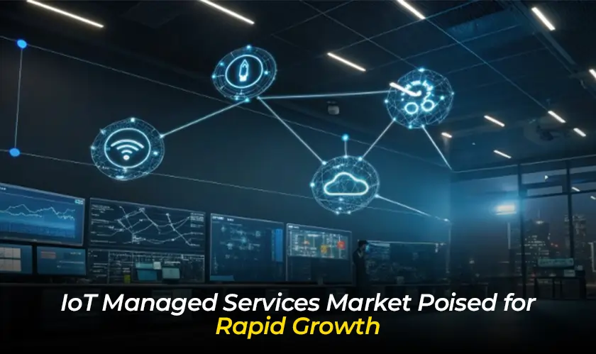 IoT, Managed Services, Market, Rapid Growth