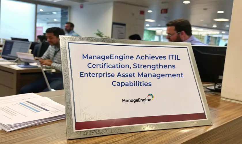 ManageEngine, ITIL Certification, Enterprise Asset Management, Capabilities
