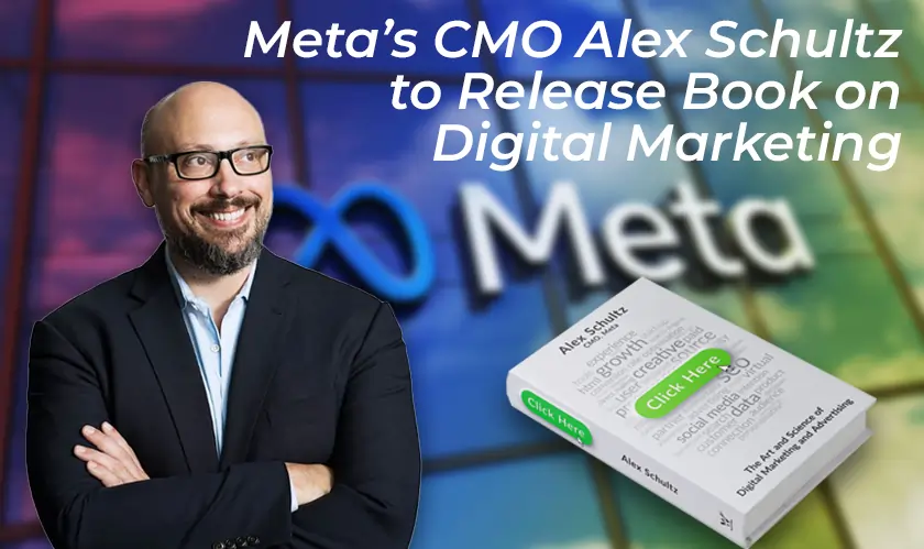 Meta, CMO Alex Schultz, Release Book, Digital Marketing