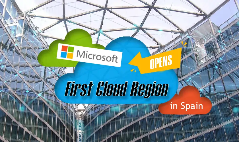 Microsoft Opens First Cloud Region in Spain