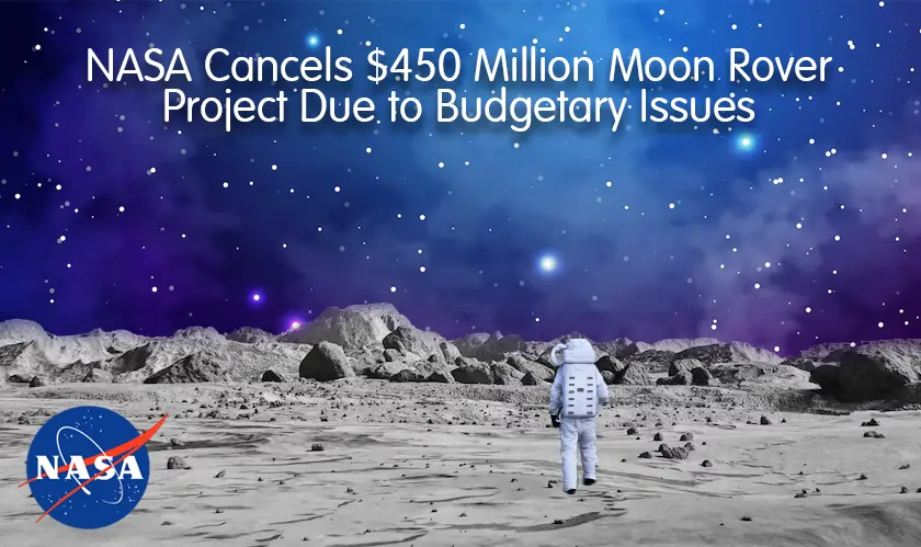 NASA VIPER moon rover, lunar exploration, NASA budget cuts, lunar ice exploration, space exploration news