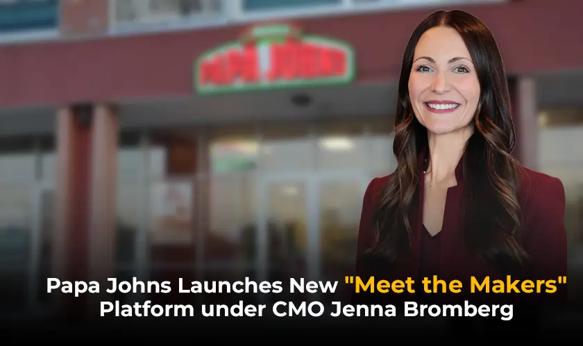Papa Johns, Meet the Makers, Platform, CMO Jenna Bromberg