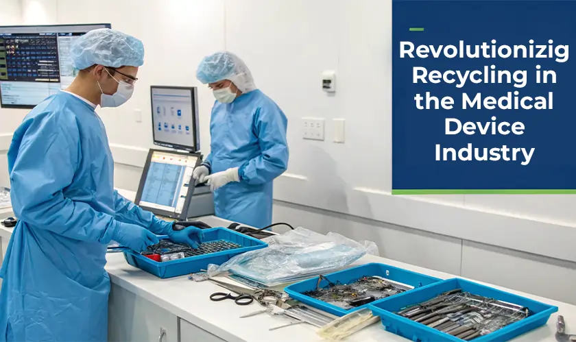 Revolutionizing, Recycling, Medical Device, Industry