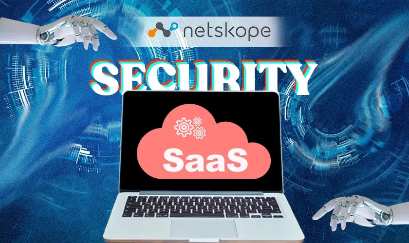 Netskope enhances SaaS Security with Generative AI