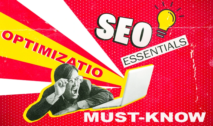 SEO Essentials: Must-Know Tips for Website Optimization