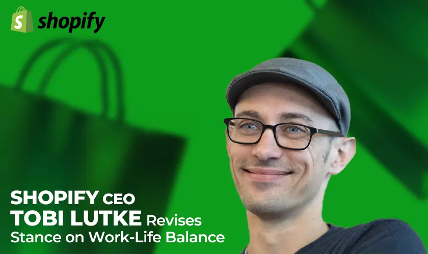 Shopify, CEO Tobi Lutke, Revises Stance, Work-Life Balance
