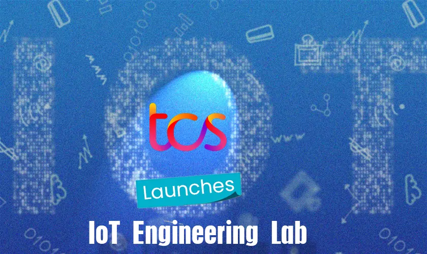 TCS Launches IoT Engineering Lab