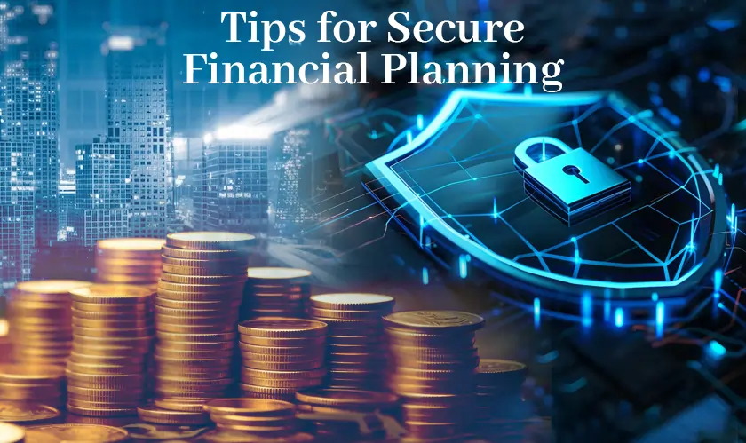 The Future of Banking: Tips for Secure Financial Planning