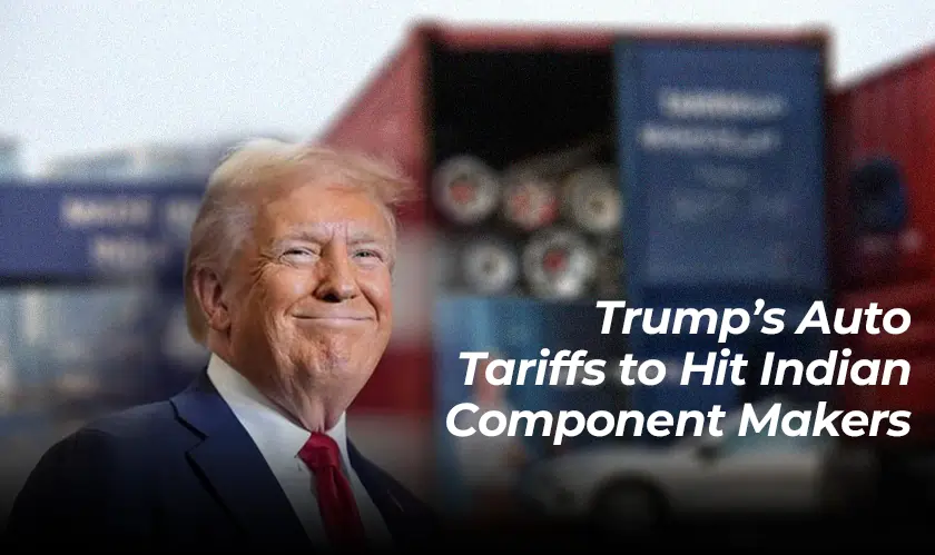 Trump, Auto Tariffs, Hit Indian Component Makers