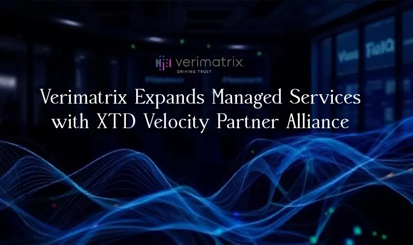 Verimatrix, Managed Services, XTD Velocity, Partner Alliance