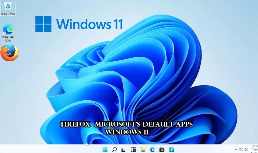 Firefox can now bypass Microsoft's default apps protections on Windows 11