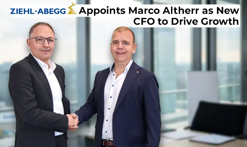 Ziehl-Abegg, Appoints, Marco Altherr, CFO
