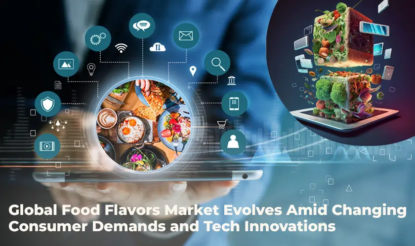 Global Food Flavors Market Evolves Amid Changing Consumer Demands and Tech Innovations