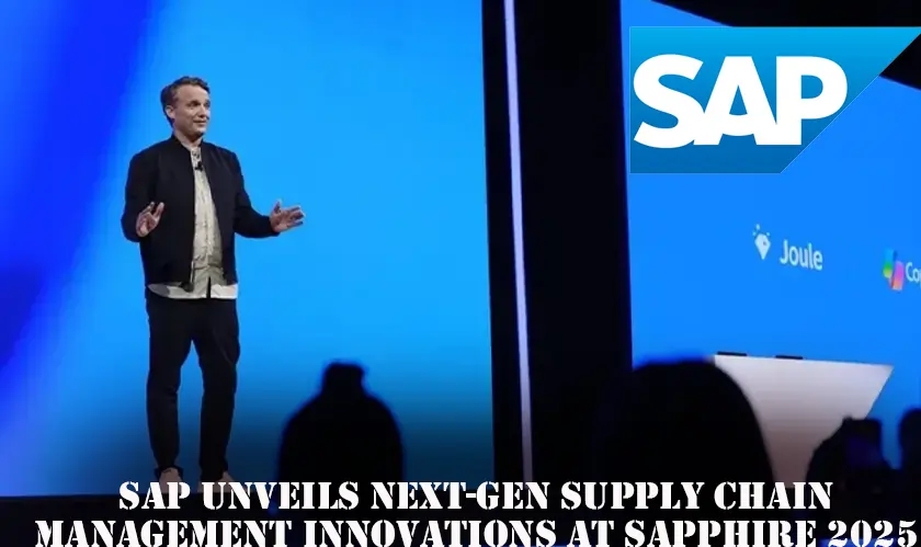 SAP Unveils Next-Gen Supply Chain Management Innovations at Sapphire 2025